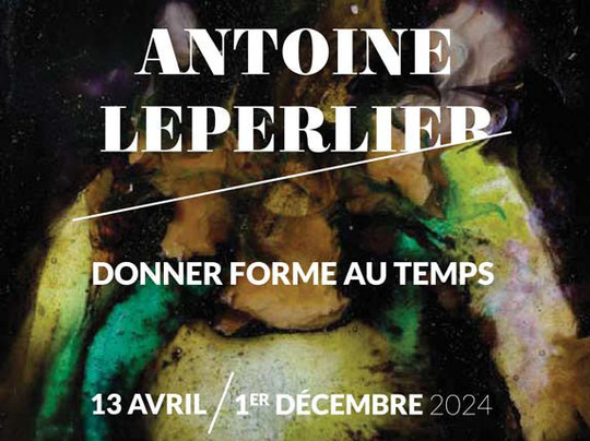 Antoine Leperlier - Donner forme au temps